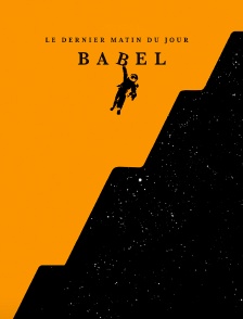 Babel - Le Dernier Matin du Jour