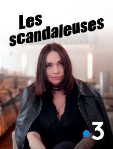 France 3 - Les scandaleuses