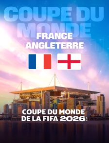France / Angleterre : Match pour la 3e place de la Coupe du monde FIFA 2026 - Football