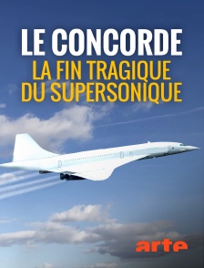 Le Concorde - La fin tragique du supersonique