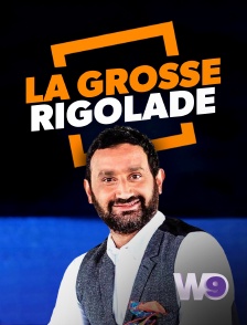 W9 - La grosse rigolade