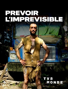 TV5MONDE - Prévoir l'imprévisible