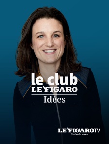 Le Club Le Figaro Idées