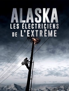 Alaska: Les électriciens de l'extrême