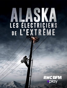 Alaska: Les électriciens de l'extrême