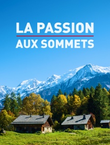 La passion aux sommets