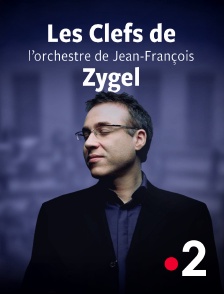 France 2 - Les clefs de l'orchestre de Jean-François Zygel