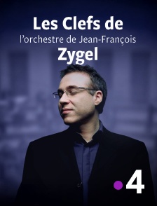 France 4 - Les clefs de l'orchestre de Jean-François Zygel