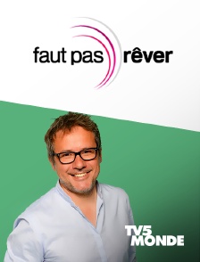 TV5MONDE - Faut pas rêver