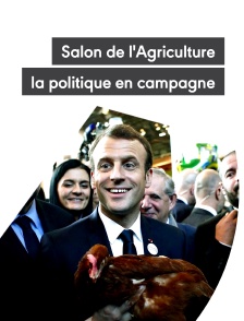 Salon de l'Agriculture, la politique en campagne