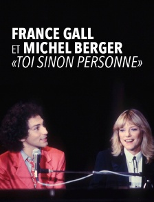France Gall et Michel Berger, «Toi sinon personne»