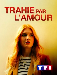 TF1 - Trahie par l'amour
