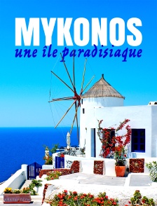 Mykonos, une île paradisiaque