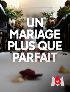 Un mariage plus que parfait