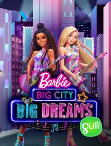 Gulli - Barbie : Big City, Big Dreams