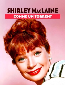 Shirley MacLaine, comme un torrent