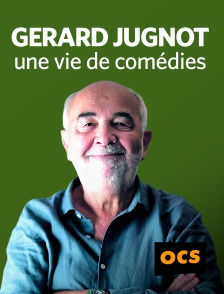 OCS - Gérard Jugnot : une vie de comédie