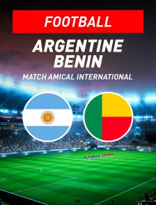 Argentine / Bénin : Football - Match amical international - 2026