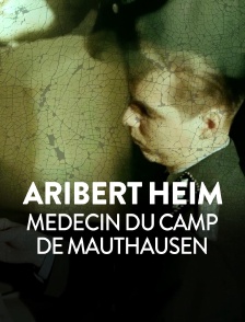 Aribert Heim, médecin du camp de Mauthausen
