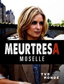TV5MONDE - Meurtres en Moselle