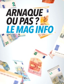 Arnaque ou pas ? Le mag info