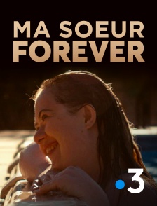 France 3 - Ma soeur forever