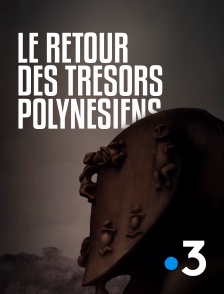 France 3 - Le retour des trésors polynésiens