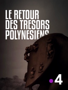 France 4 - Le retour des trésors polynésiens