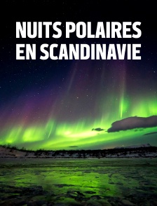 Nuits polaires en Scandinavie