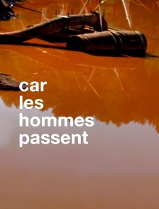 Car les hommes passent