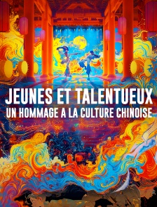 Jeunes et talentueux : un hommage à la culture chinoise