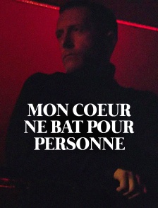 Mon coeur ne bat pour personne