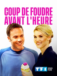 TF1 Séries Films - Coup de foudre avant l'heure