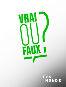 TV5MONDE - Vrai ou faux?