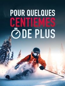 Pour quelques centièmes de plus