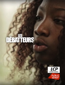 LCP Public Sénat - Les débatteurs