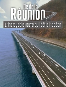 Île de la Réunion : l'incroyable route qui défie l'océan