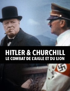 Hitler et Churchill : le combat de l'aigle et du lion