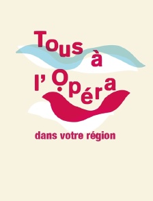Tous à l'opéra dans votre région