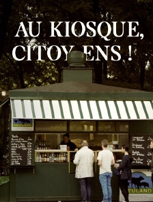Au kiosque, citoyens !