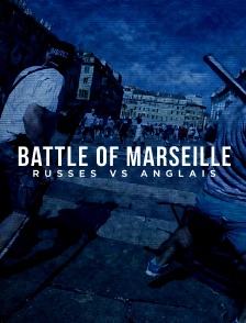 Battle of Marseille : Russes vs Anglais