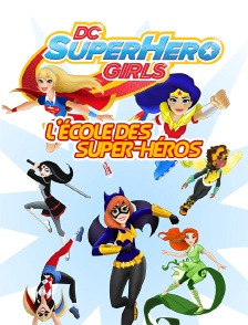 DC Super Hero Girls : L'école des super-héros