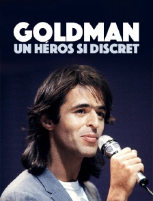 Goldman : un héros si discret