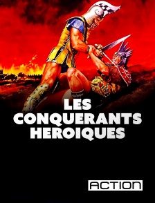 ACTION - Les conquérants héroïques