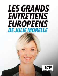 LCP 100% - Les grands entretiens européens de Julie Morelle