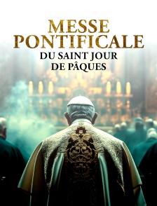 Messe pontificale du saint jour de pâques