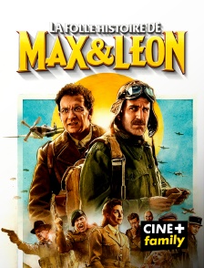 CINE+ Family - La folle histoire de Max et Léon