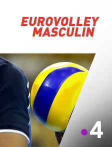 France 4 - Volley-ball : EuroVolley masculin