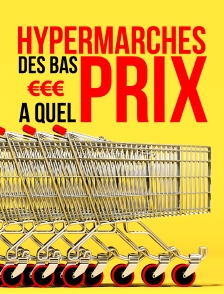 Hypermarchés, des bas prix à quel prix