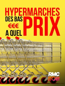 RMC Story - Hypermarchés, des bas prix à quel prix